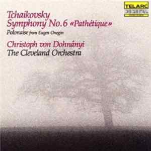 Pyotr Ilyich Tchaikovsky - Symphony No. 6 Op. 74 "Pathetique"/ Polonaise From Eugene Onegin flac