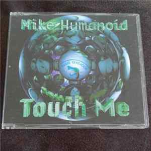 Mike Humanoid - Touch Me flac