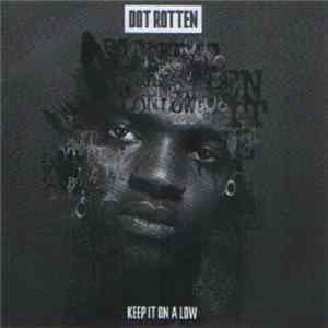 Dot Rotten - Keep It On A Low flac