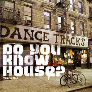 Various - Do You Know House? (Volume One) flac
