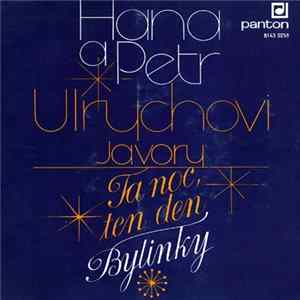 Hana A Petr Ulrychovi, Javory - Ta Noc, Ten Den / Bylinky flac