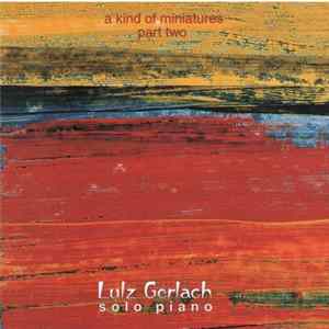Lutz Gerlach - A Kind Of Miniatures Part Two flac