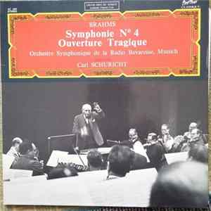 Brahms - Orchestre Symphonique De La Radio Bavaroise, Munich, Carl Schuricht - Symphonie N° 4 - Ouverture Tragique flac