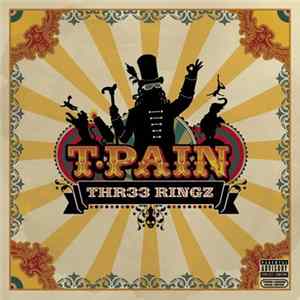 T-Pain - Thr33 Ringz flac