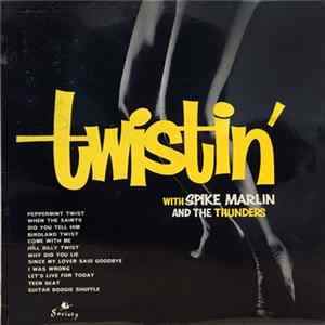 Spike Marlin And The Thunders - Twistin' flac