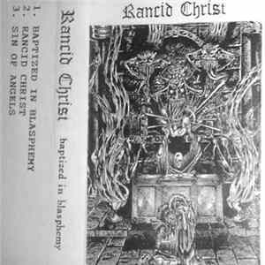 Rancid Christ - Baptized In Blasphemy flac