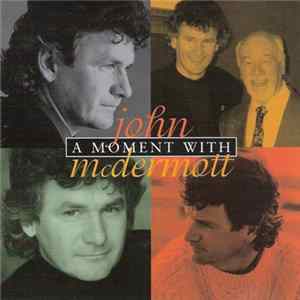 John McDermott - A Moment With John McDermott flac