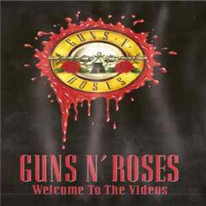 Guns N' Roses - Welcome To The Videos flac