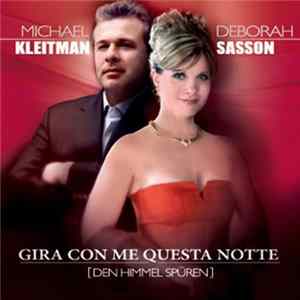 Michael Kleitman & Deborah Sasson - Gira Con Me Questa Notte (Den Himmel Spüren) flac