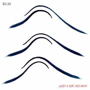 $3.33 - Just A Dip, No Why. flac