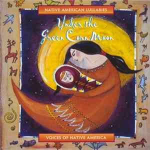 Various - Under The Green Corn Moon (Native American Lullabies) flac