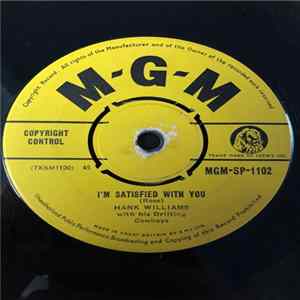 Hank Williams With His Drifting Cowboys - I'm Satisfied With You / I Ain't Got Nothin' But Time flac