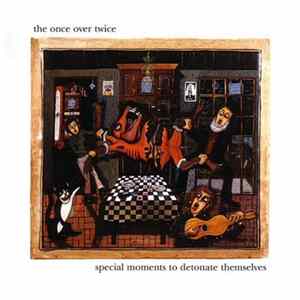 The Once Over Twice - Special Moments To Detonate Themselves flac