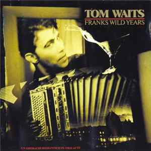 Tom Waits - Franks Wild Years flac