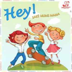 Hey! - Sakė Mums Mama flac