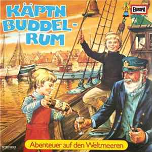 Eberhard Alexander-Burgh - Käptn Buddelrum - Abenteuer Auf Den Weltmeeren flac