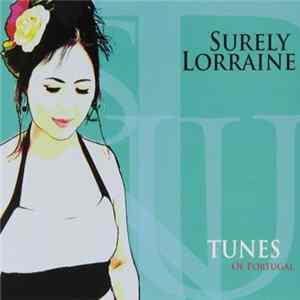 Surely Lorraine - Tunes Of Portugal flac