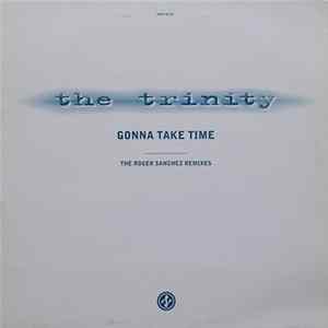The Trinity - Gonna Take Time (The Roger Sanchez Remixes) flac