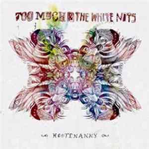 Too Much & The White Nots - Hootenanny flac