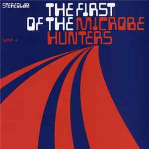 Stereolab - The First Of The Microbe Hunters flac