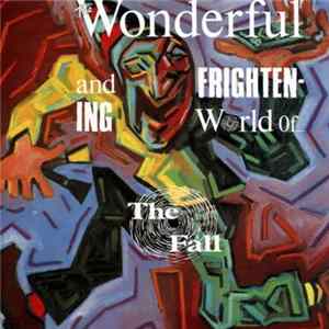The Fall - The Wonderful And Frightening World Of... flac