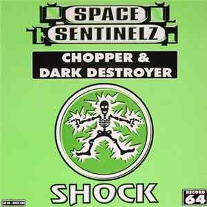 Space Sentinelz - Chopper / Dark Destroyer flac