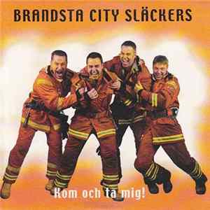 Brandsta City Släckers - Kom Och Ta Mig flac
