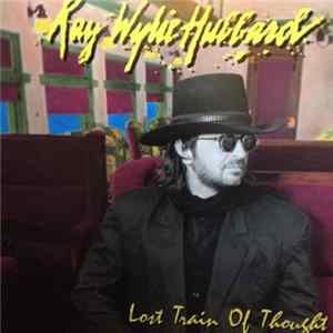 Ray Wylie Hubbard - Lost Train Of Thought flac