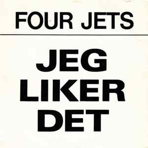 Four Jets - Jeg Liker Det flac