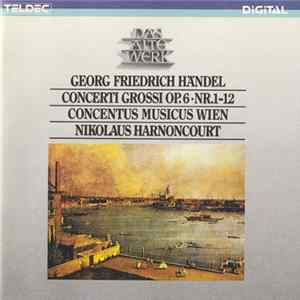 Georg Friedrich Händel - Nikolaus Harnoncourt, Concentus Musicus Wien - Concerti Grossi Op. 6 · Nr. 1-12 flac