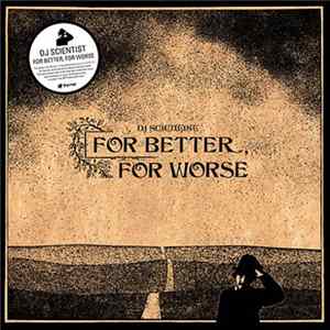 DJ Scientist - For Better, For Worse flac