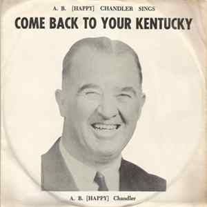 A.B. (Happy) Chandler - Come Back To Your Kentucky flac
