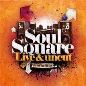 Soul Square - Live & Uncut flac