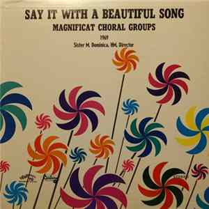 Magnificat Choral Groups - Say It With A Beautiful Song flac