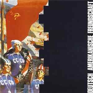 Deutsch Amerikanische Freundschaft - Die Kleinen Und Die Bösen flac