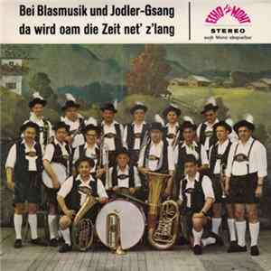 Martl Felbinger, Annymarey Ramsauer - Bei Blasmusik Und Jodler-Gsang Da Wird Oam Die Zeit Net' Z'lang flac