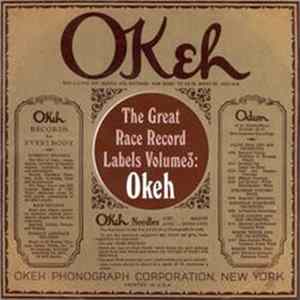 Various - The Great Race Record Labels Volume 3: Okeh flac
