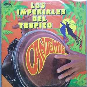 Los Imperiales Del Tropico - Cantemos flac