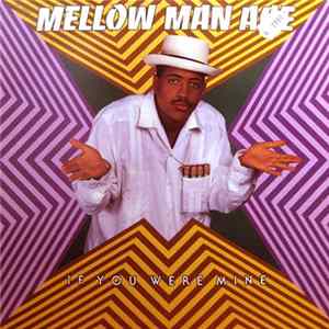 Mellow Man Ace - If You Were Mine flac