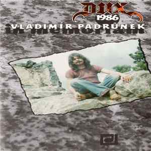 Dux , Vladimír Padrůněk - 1986 Vladimír Padrůněk, In Memoriam flac
