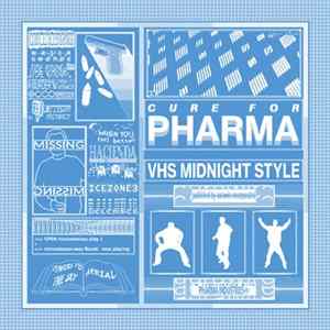 VHS MIDNIGHT STYLE - Cure For Pharma flac