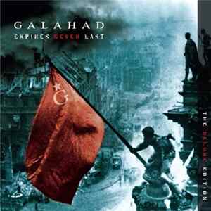 Galahad - Empires Never Last - The Deluxe Edition flac