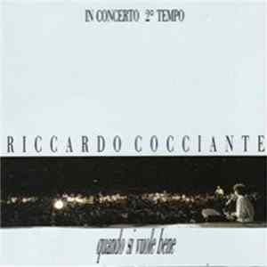 Riccardo Cocciante - Quando Si Vuole Bene - In Concerto 2° Tempo flac