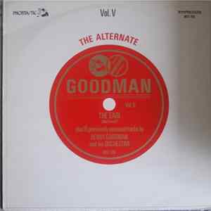 Benny Goodman Orchestra - The Alternate Goodman Vol. V flac