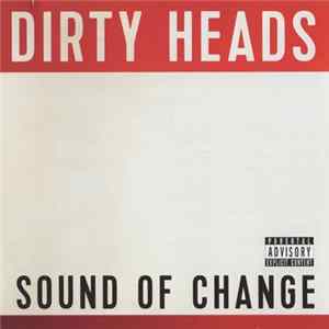 Dirty Heads - Sound Of Change flac
