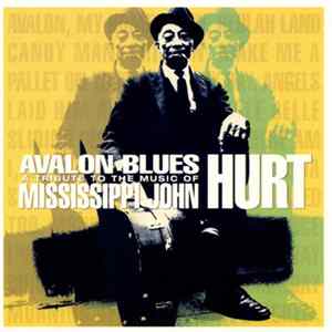Various - Avalon Blues A Tribute To The Music Of Mississippi John Hurt flac