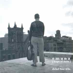Dekel Bor Trio - Emuna [ Leaps of Faith ] flac