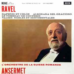 Ravel, L'Orchestre De La Suisse Romande, Ansermet - Daphnis Et Chloe / Alborada Del Gracioso / Le Tombeau De Couperin / Valses Nobles Et Sentimentales flac