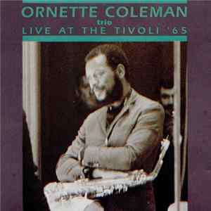 Ornette Coleman Trio - Live At The Tivoli '65 flac