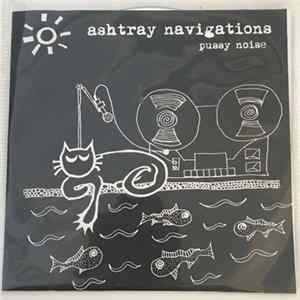 Ashtray Navigations - Pussy Noise flac